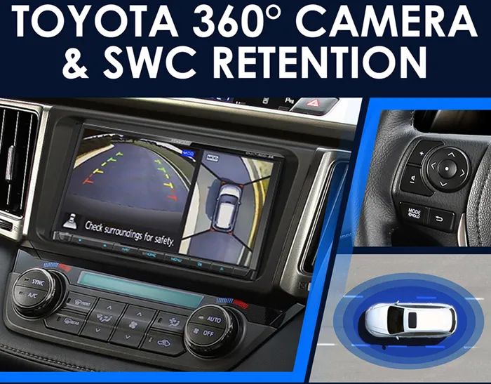 Toyota 360 degree Camera & Steering Wheel Control Retention
